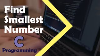 C Programming Tutorial - Find Smallest Number in Array