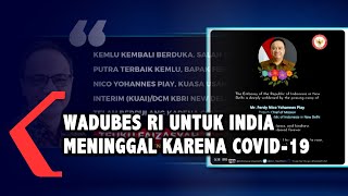 Wakil Dubes Indonesia Untuk India Meninggal Karena Covid-19