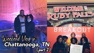 Weekend Vlog in Chattanooga, TN | PART 2: (breakout room + ruby falls + couples getaway)