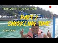 TRIP 2D1N PULAU PARI PART 2 SNORKLING