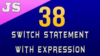 Switch Statement with Expression in Javascript - 38