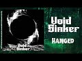 VOID SINKER - Hanged