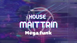 Maittrin na house 01 | set mega funk #01 2024