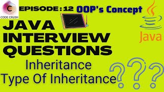 Java Interview Questions | Inheritance In Java | Types Of Inheritance | Object Oriented programming