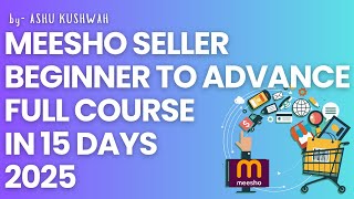 Meesho Seller Kaise Bane 2025 ll Messho Seller Full Course ll Beginner To Advance Course