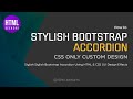 🎨 Stylish Bootstrap Accordion – CSS Only Custom Design