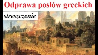 Odprawa posłów greckich - streszczenie