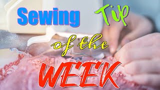 Sewing Tip of the Week | Episode 49 | The Sewing Room Channel