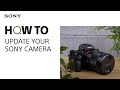 How To: Update your Sony Camera Firmware