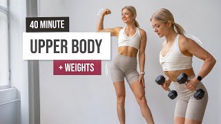 40 MIN UPPER BODY WORKOUT -  Back, Arms, Chest & ABS - Tone and Build Strength With Weights