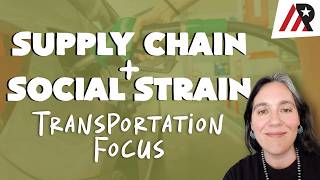 Supply Chain & Social Strain: Transportation Focus