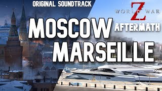 MOSCOW \u0026 MARSEILLE (OST) | WWZ AFTERMATH