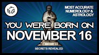 Born On November 16 | Numerology and Astrology Analysis