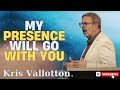 Kris Vallotton   |   My Presence Will Go With You