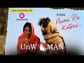 UnWoman Official Song | Abhay Rustom Sopori | Dhanraj Dhadich | Ragini | HashTag Films| Jio Cinema
