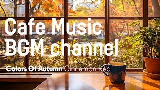 Cafe Music BGM channel - Cinnamon Red (Official Music Video)