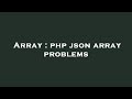 Array : php json array problems