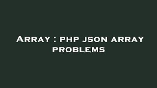 Array : php json array problems