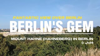 Berlin's Gem - Mount Hahne - fantastic view over Berlin