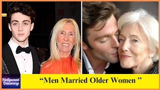 15 Famous Men Who Married Older Women | Then and Now 2025