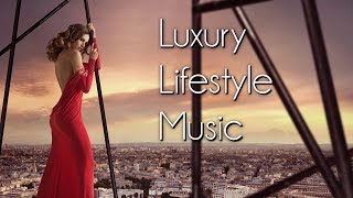 Luxury, Lifestyle Music: Ambient Music, Business, Hotels, Restaurants, Elegant, Luxe, Chic, Relaxing