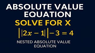 How to Solve Nested Absolute Value Equations | Step-by-Step Math Tutorial