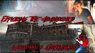 Exploring The Abandoned Woodman’s Orphanage Our First Paranormal Investigation