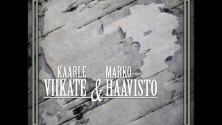 Kaarle Viikate \u0026 Marko Haavisto - Kuningatar