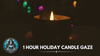 1 Hour Candle Gazing Meditation ~  Relax Yourself Into the Holiday Moment