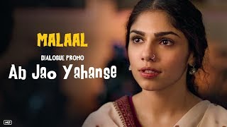 Malaal: Ab Jao Yahanse (Dialogue Promo 1) | Sharmin Segal | Meezaan | 5th July 2019