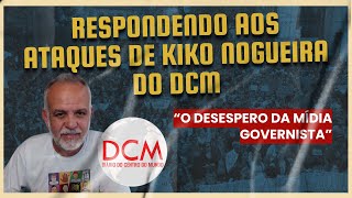 Respondendo aos ataques de Kiko Nogueira do DCM