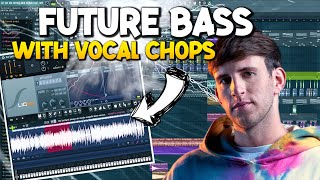 How To Make Future Bass With Vocal Chops! | Fl Studio 20 Tutorial