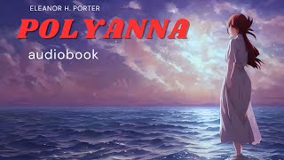 Pollyanna. Eleanor.H.Porter. Audiobook cały. Czyta Paulina Holtz