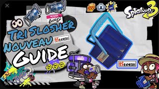 How to play Tri-Slosher Nouveau? - ULTIMATE Tri Guide! (Part 2) - Splatoon 3