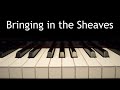 Bringing in the Sheaves - piano instrumental hymn with lyrics