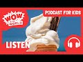 The Science of Slower Melting Ice Cream🍦|  PODCAST FOR KIDS 🎧 | Wow in the World FULL EPISODE