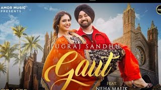 GAUT | Jugraj Sandhu | Neha Malik | panjabi love song |panjabi songs|prince 810| CHAKRAVYUH OF MUSIC