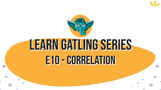 Learn Gatling Series - E10 - Correlation