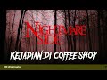 KEJADIAN DI COFFEE SHOP (NIGHTMARE SIDE OFFICIAL 2024) - ARDAN RADIO