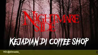 KEJADIAN DI COFFEE SHOP (NIGHTMARE SIDE OFFICIAL 2024) - ARDAN RADIO