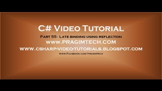 Part 55 C# Tutorial Late binding using reflection