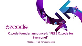 Ozcode founder announced: "FREE Ozcode for Everyone!"
