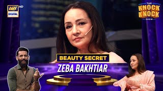 What's the secret behind Zeba Bakhtiar's Beauty | The Knock Knock Show