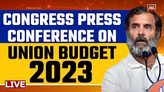 Congress Press Conference LIVE  On Union Budget 2023 | Budget Live Latest Update