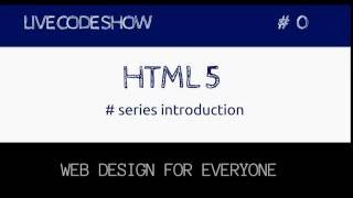Series-Introduction HTML5 #0 || LIVE CODE SHOW