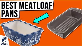 10 Best Meatloaf Pans 2021