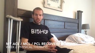 MY ACL, MCL, AND PCL TEAR RECOVERY - WEEK 2