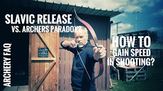 Archery FAQ - Slavic Release vs. Archers Paradox and how to gain Speed?
