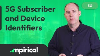5G Subscriber and Device Identifiers | Telecoms Training from Mpirical