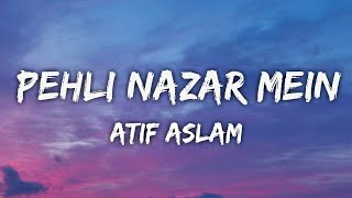 Lyrics: Pehli Nazar Mein Full Song | Atif Aslam | Sameer | Pritam